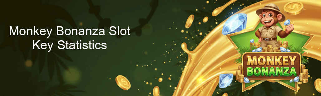Monkey Bonanza Monkey Bonanza Slot Key Statistics Monkey Bonanza Monkey Bonanza Slot Key Statistics